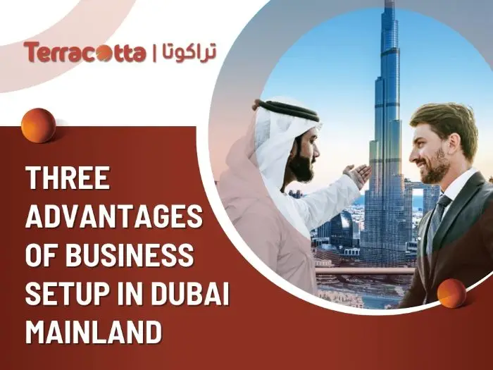 3 Advantages of business setup in Dubai Mainland